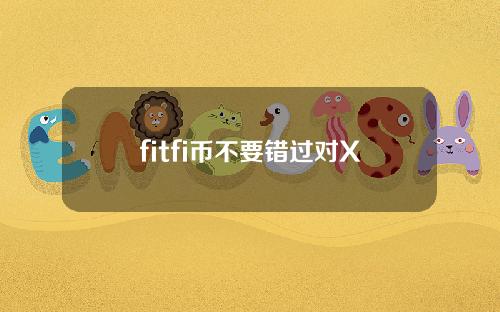 fitfi币不要错过对XMR、LUNA、FITFI的期待